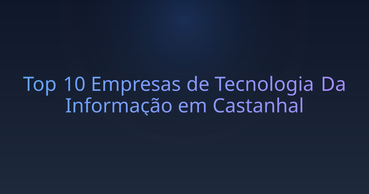 Top 10 Empresas de Tecnologia Da Informação em Castanhal