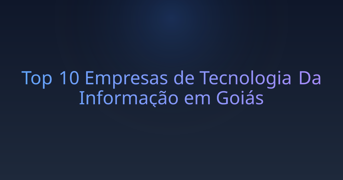 Top 10 Empresas de Tecnologia Da Informação em Goiás
