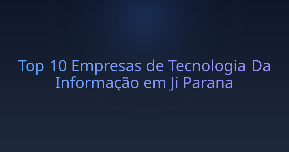Top 10 Empresas de Tecnologia Da Informação em Ji Parana