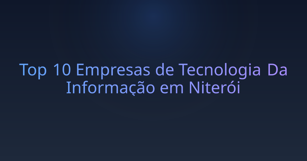 Top 10 Empresas de Tecnologia Da Informação em Niterói