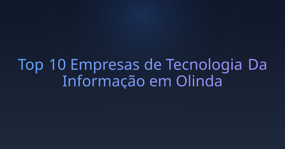 Top 10 Empresas de Tecnologia Da Informação em Olinda