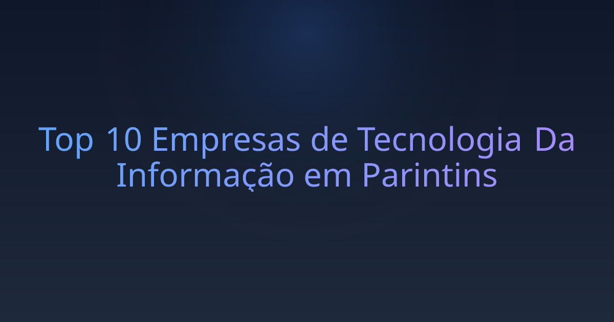 Top 10 Empresas de Tecnologia Da Informação em Parintins