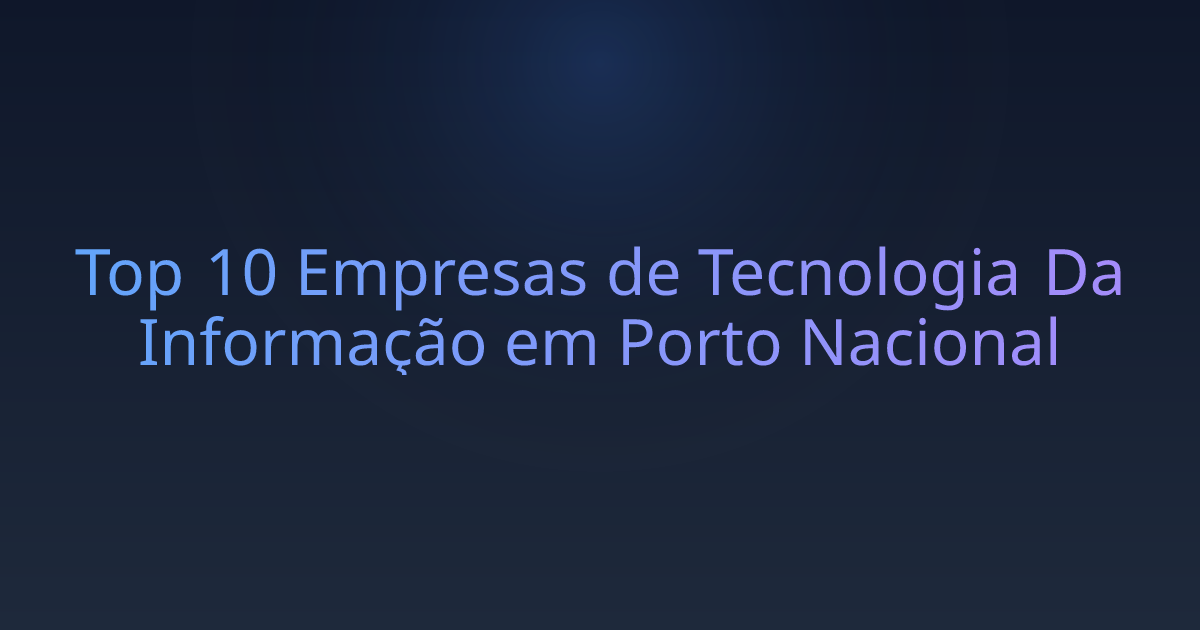 Top 10 Empresas de Tecnologia Da Informação em Porto Nacional