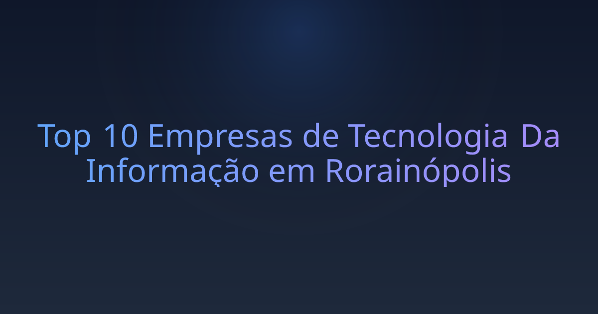 Top 10 Empresas de Tecnologia Da Informação em Rorainópolis