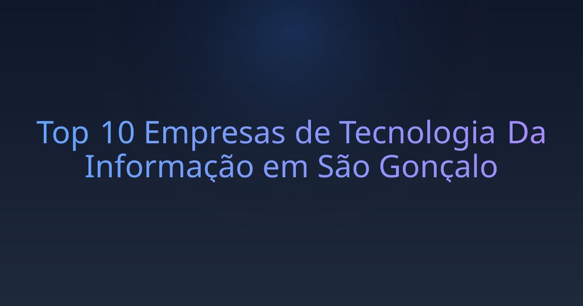Top 10 Empresas de Tecnologia Da Informação em São Gonçalo