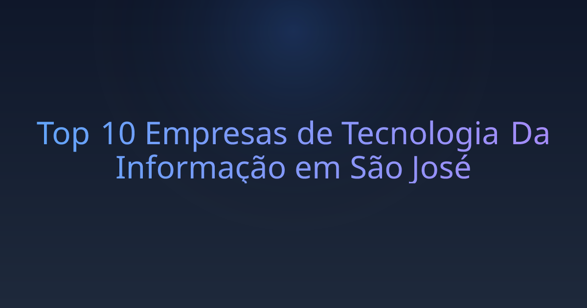 Top 10 Empresas de Tecnologia Da Informação em São José