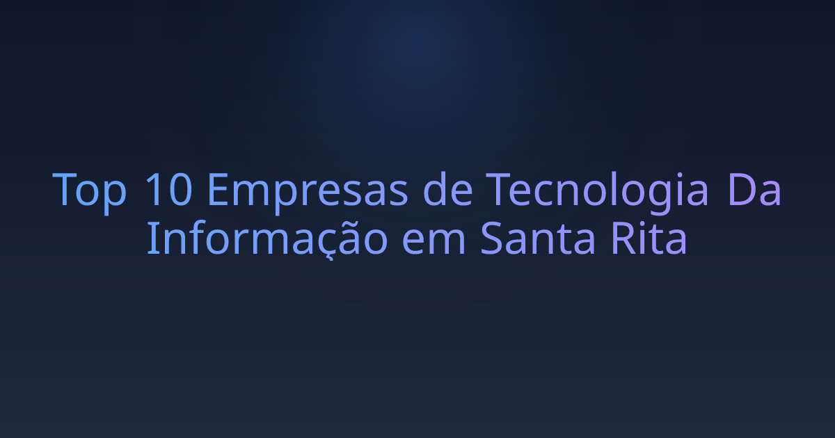 Top 10 Empresas de Tecnologia Da Informação em Santa Rita