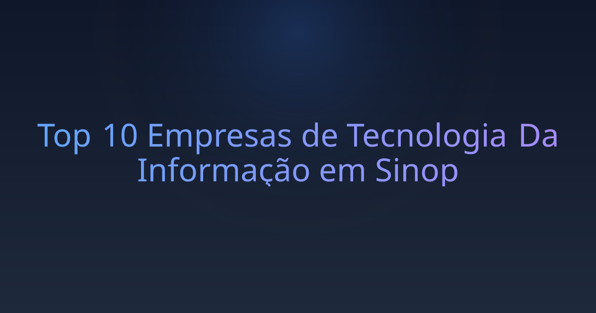 Top 10 Empresas de Tecnologia Da Informação em Sinop