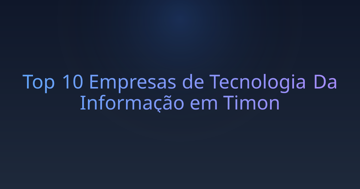 Top 10 Empresas de Tecnologia Da Informação em Timon
