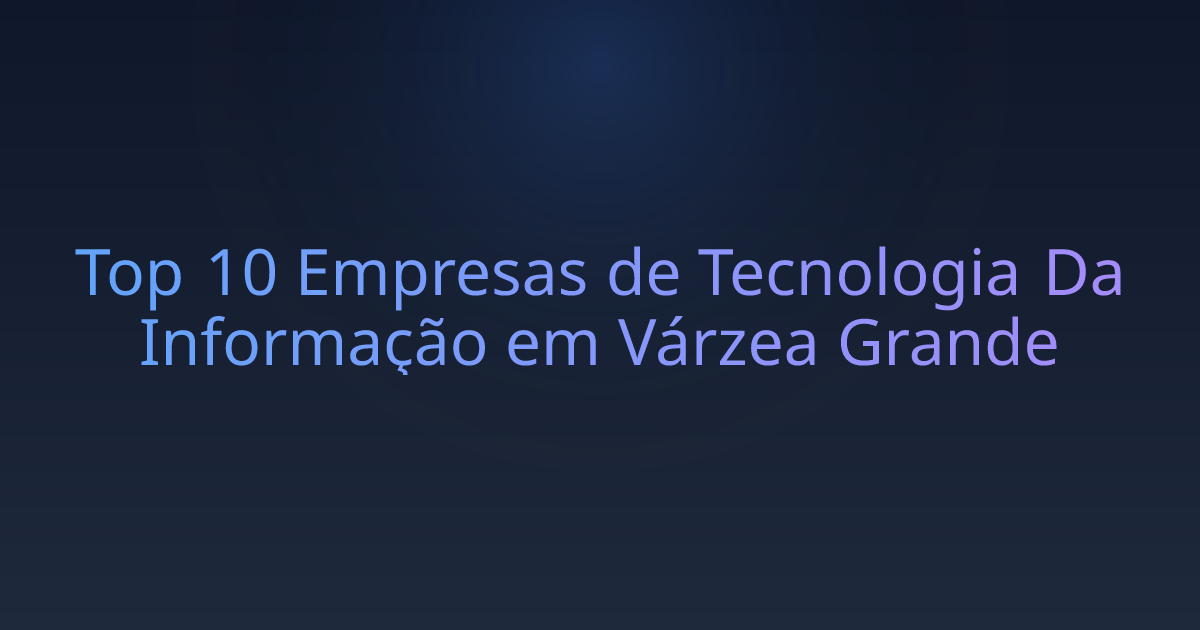Top 10 Empresas de Tecnologia Da Informação em Várzea Grande
