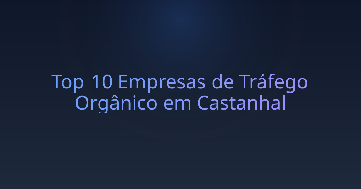 Top 10 Empresas de Tráfego Orgânico em Castanhal