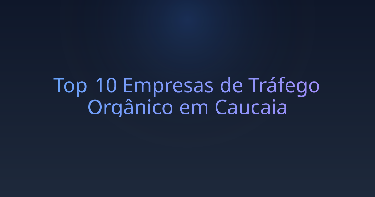 Top 10 Empresas de Tráfego Orgânico em Caucaia