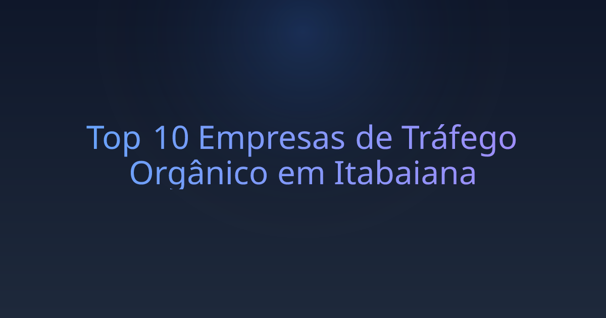 Top 10 Empresas de Tráfego Orgânico em Itabaiana