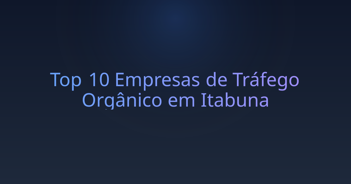 Top 10 Empresas de Tráfego Orgânico em Itabuna