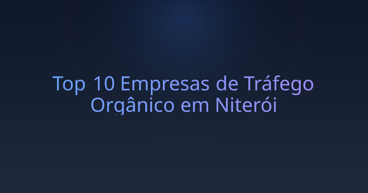Top 10 Empresas de Tráfego Orgânico em Niterói