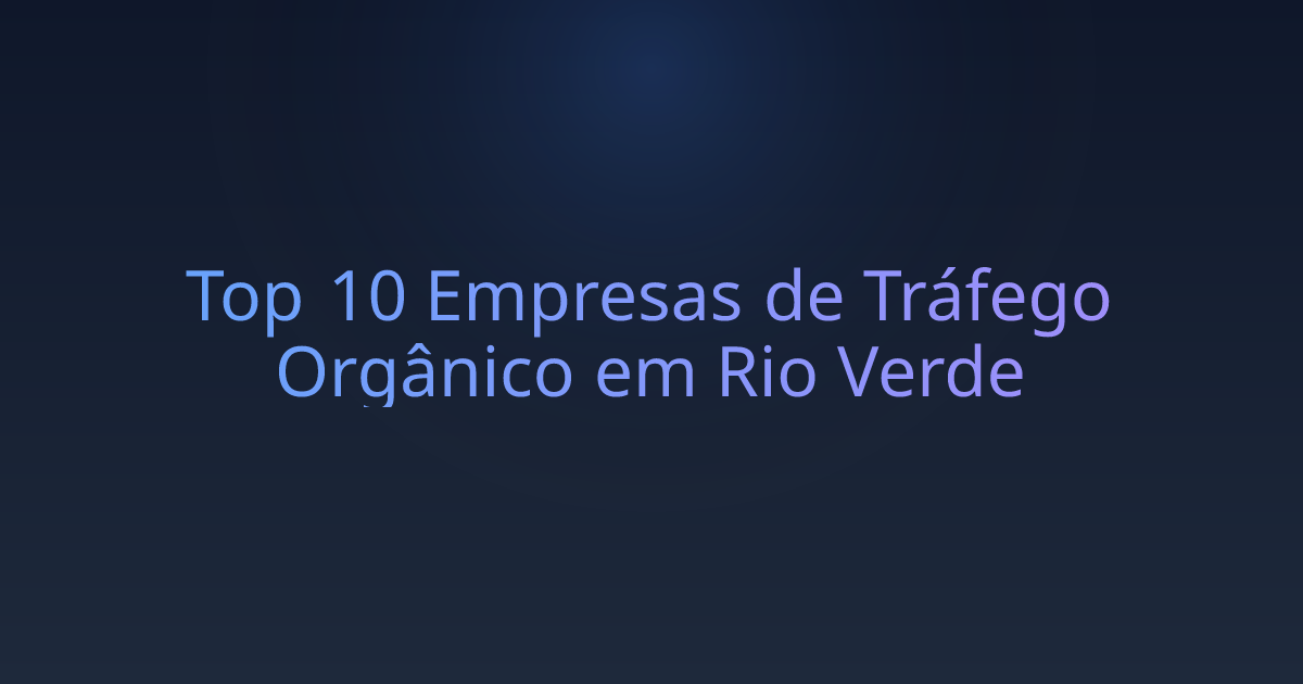 Top 10 Empresas de Tráfego Orgânico em Rio Verde
