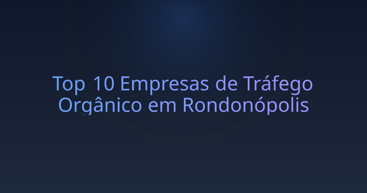 Top 10 Empresas de Tráfego Orgânico em Rondonópolis