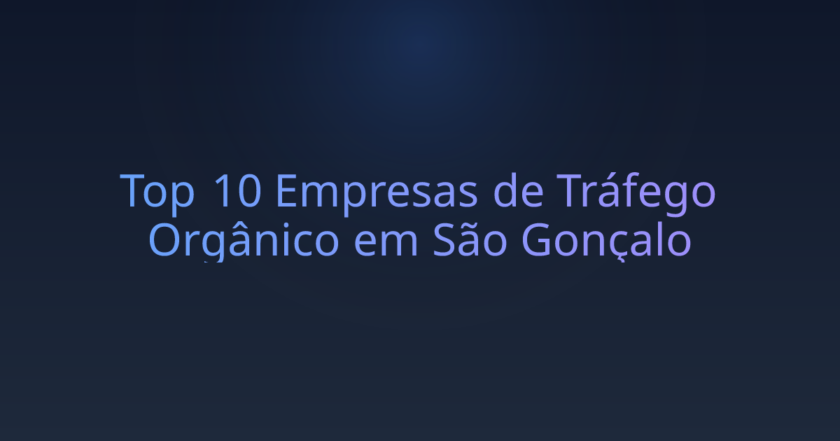 Top 10 Empresas de Tráfego Orgânico em São Gonçalo