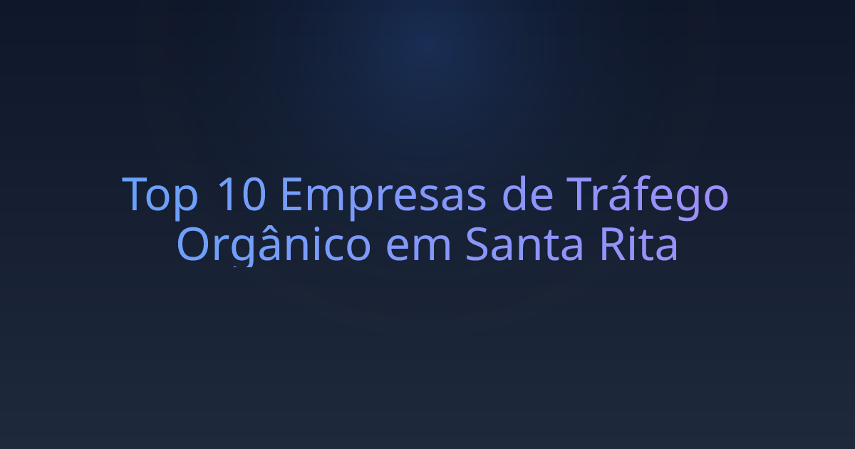 Top 10 Empresas de Tráfego Orgânico em Santa Rita