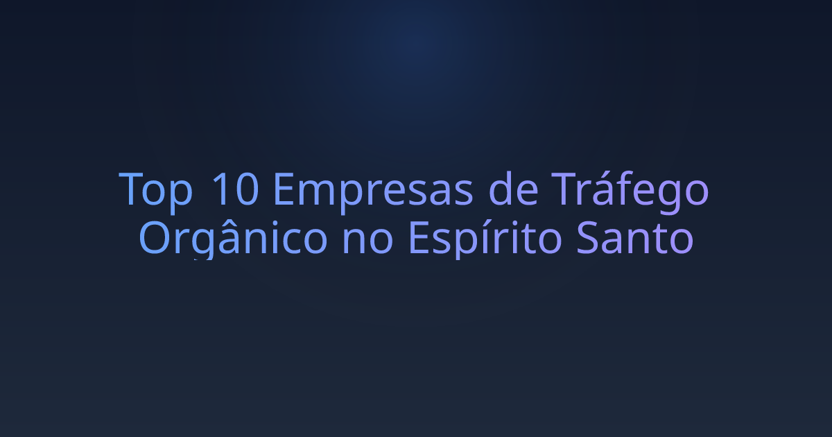 Top 10 Empresas de Tráfego Orgânico no Espírito Santo