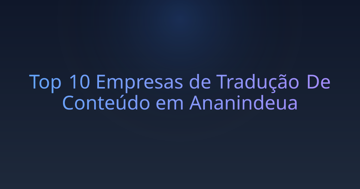 Top 10 Empresas de Tradução De Conteúdo em Ananindeua