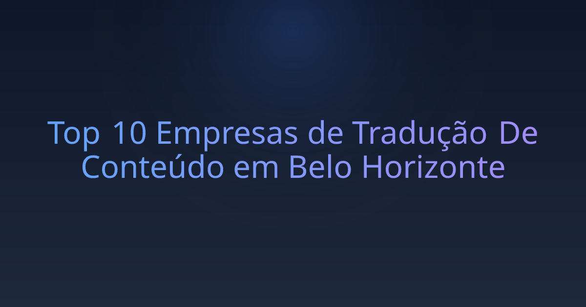 Top 10 Empresas de Tradução De Conteúdo em Belo Horizonte