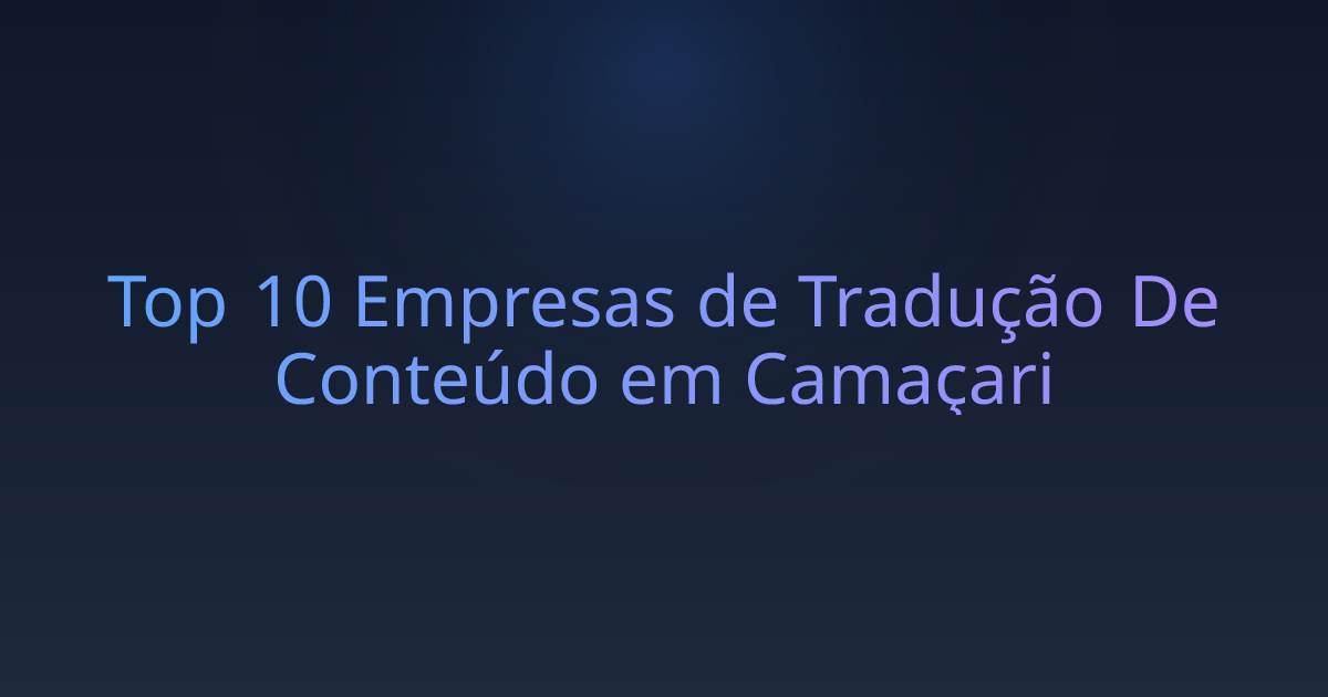 Top 10 Empresas de Tradução De Conteúdo em Camaçari