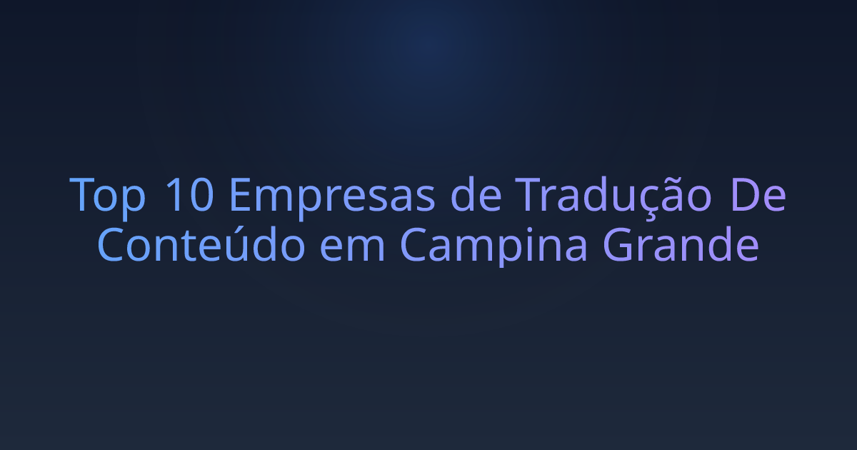 Top 10 Empresas de Tradução De Conteúdo em Campina Grande