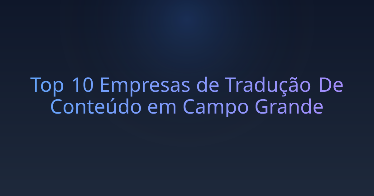 Top 10 Empresas de Tradução De Conteúdo em Campo Grande