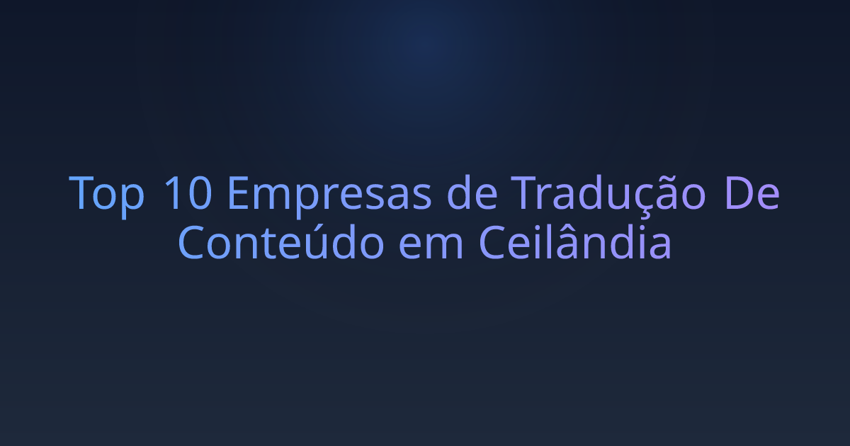 Top 10 Empresas de Tradução De Conteúdo em Ceilândia