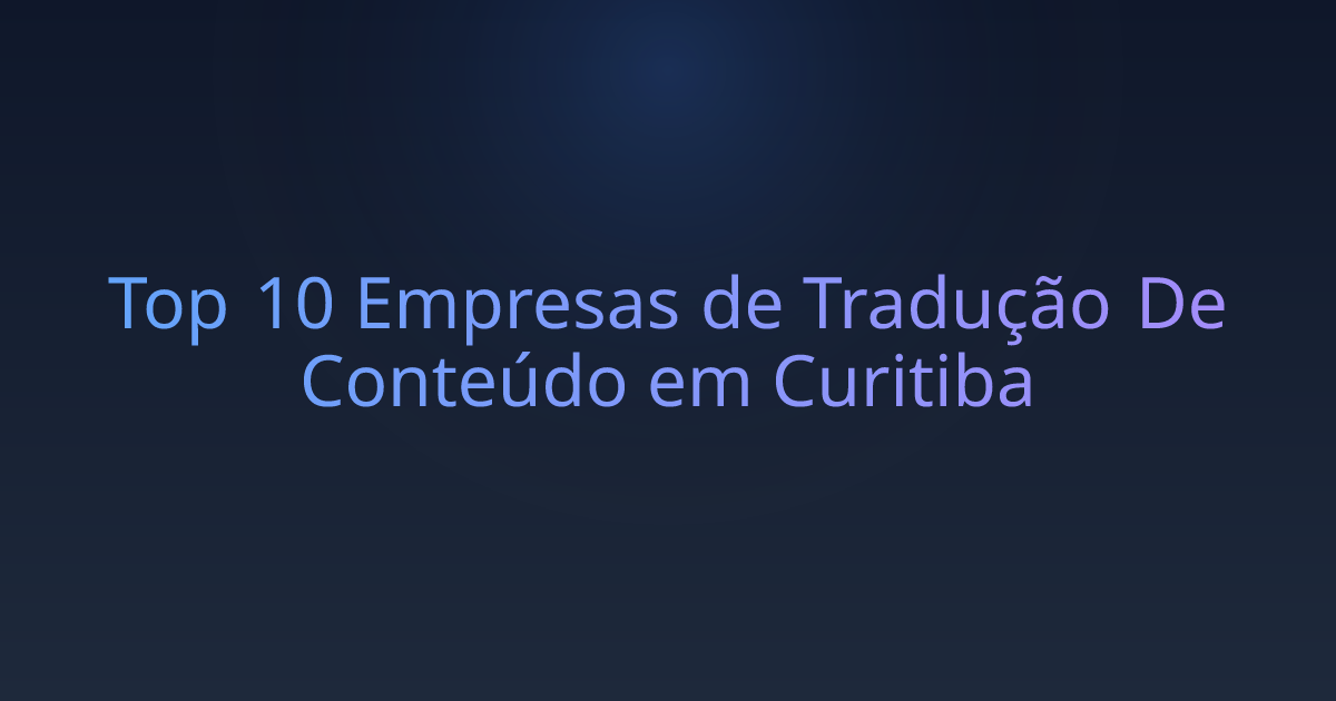 Top 10 Empresas de Tradução De Conteúdo em Curitiba