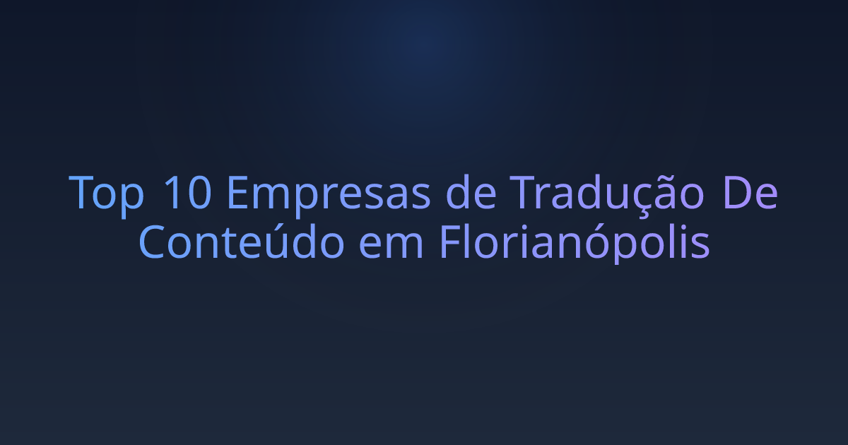 Top 10 Empresas de Tradução De Conteúdo em Florianópolis