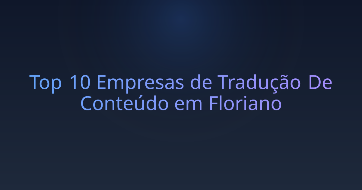 Top 10 Empresas de Tradução De Conteúdo em Floriano