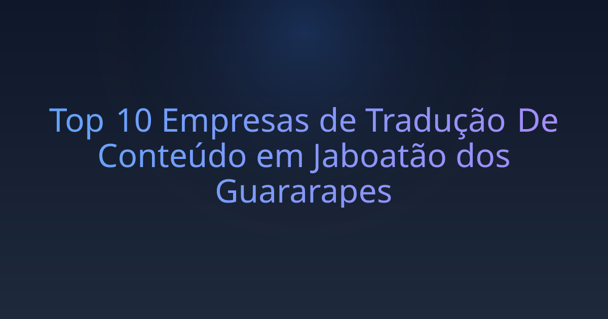 Top 10 Empresas de Tradução De Conteúdo em Jaboatão dos Guararapes