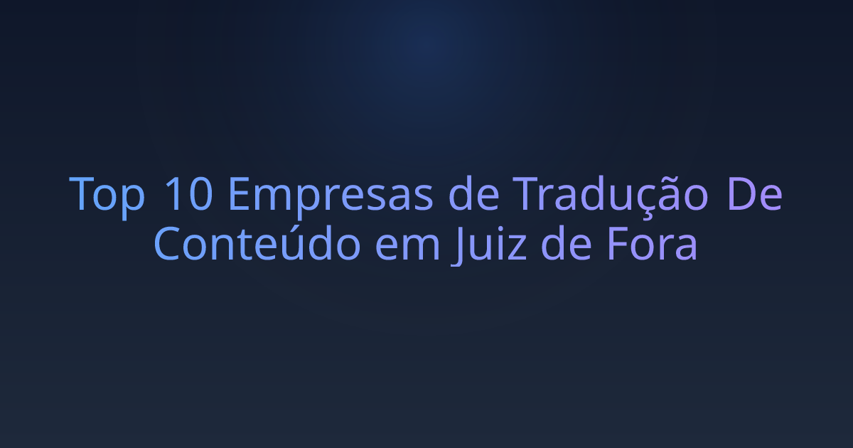 Top 10 Empresas de Tradução De Conteúdo em Juiz de Fora
