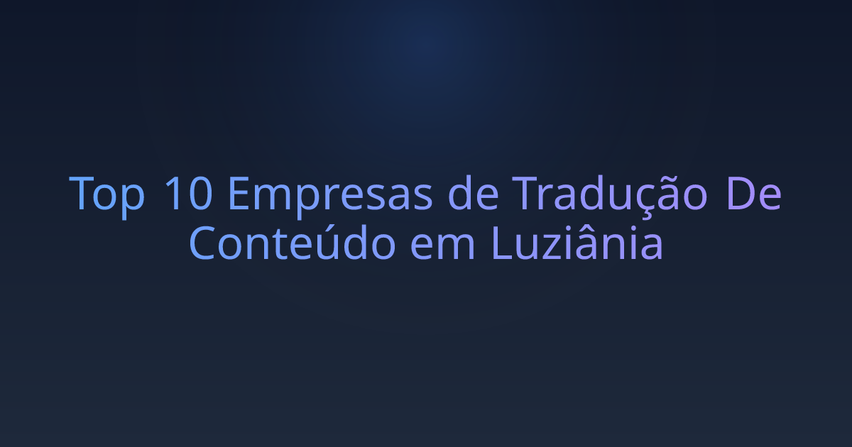 Top 10 Empresas de Tradução De Conteúdo em Luziânia