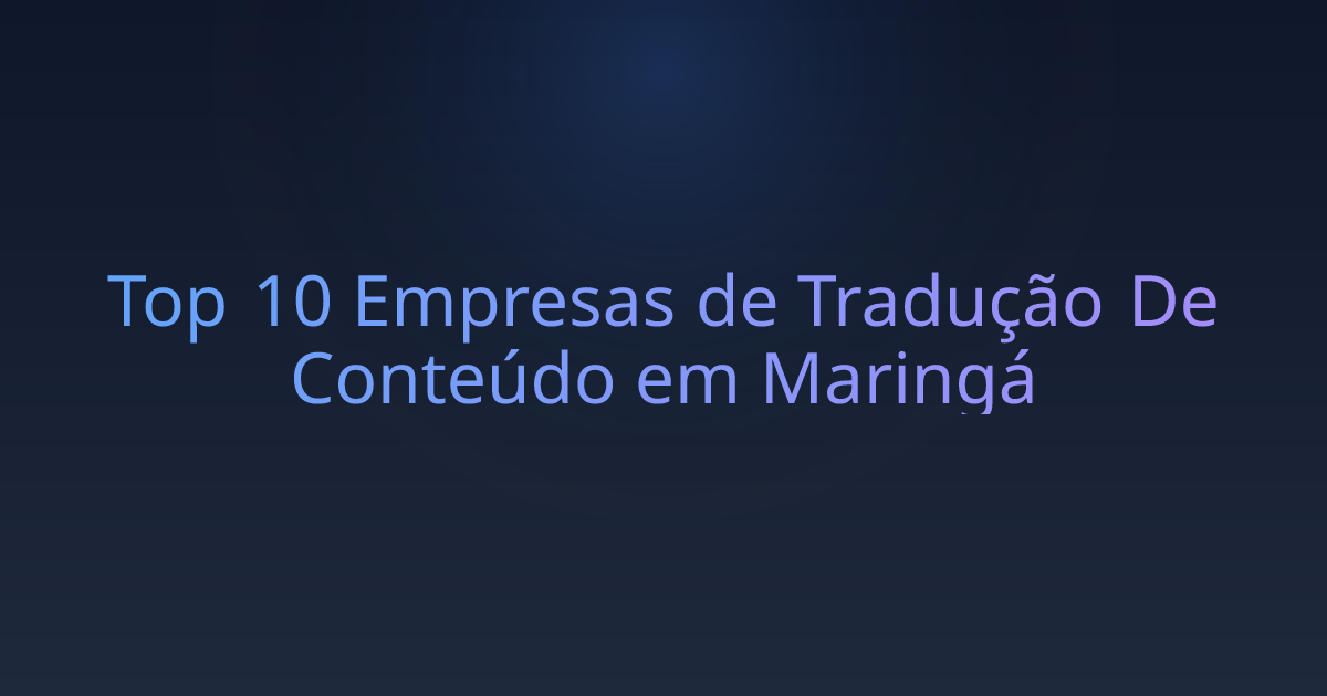 Top 10 Empresas de Tradução De Conteúdo em Maringá