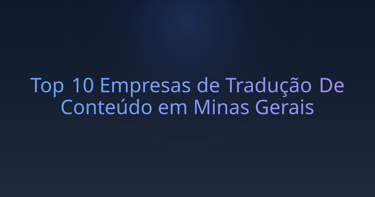 Top 10 Empresas de Tradução De Conteúdo em Minas Gerais