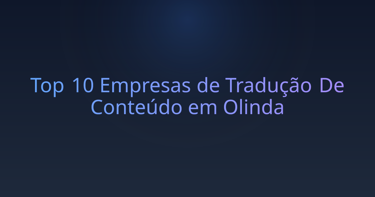 Top 10 Empresas de Tradução De Conteúdo em Olinda
