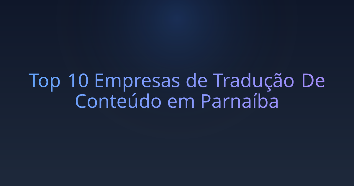 Top 10 Empresas de Tradução De Conteúdo em Parnaíba