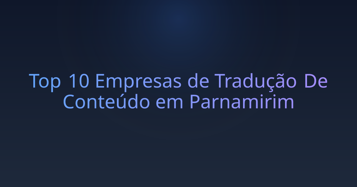 Top 10 Empresas de Tradução De Conteúdo em Parnamirim