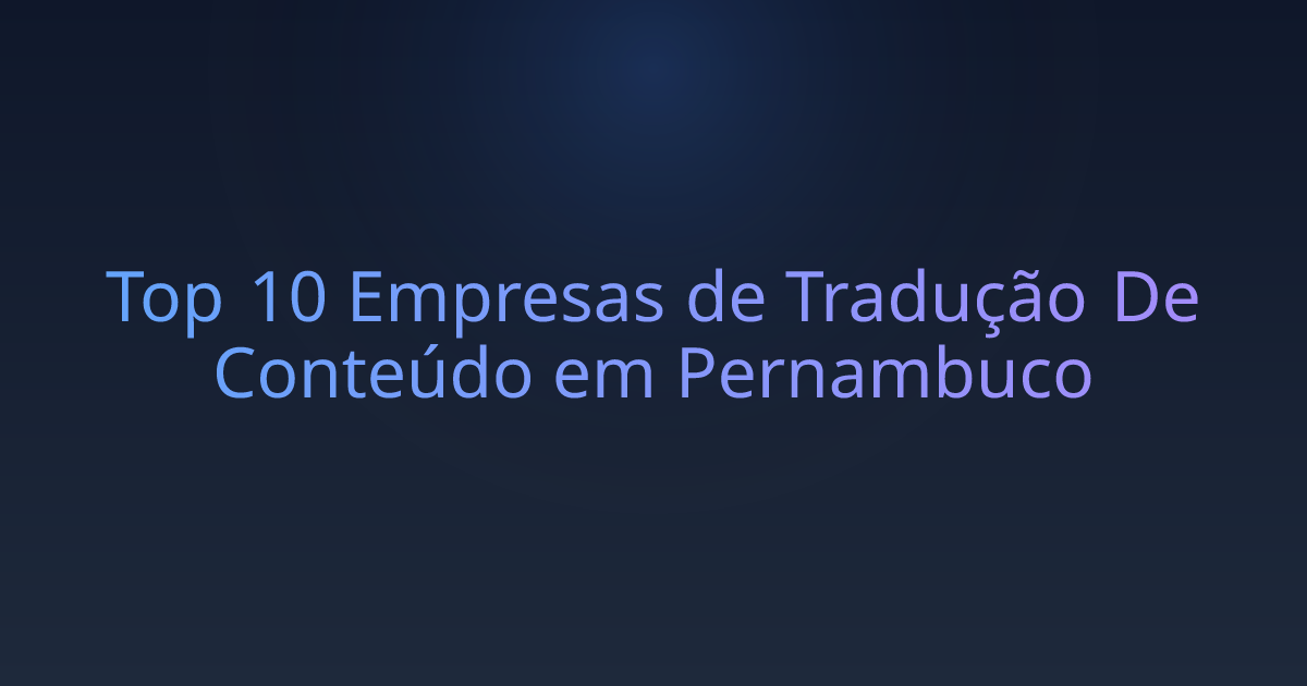 Top 10 Empresas de Tradução De Conteúdo em Pernambuco