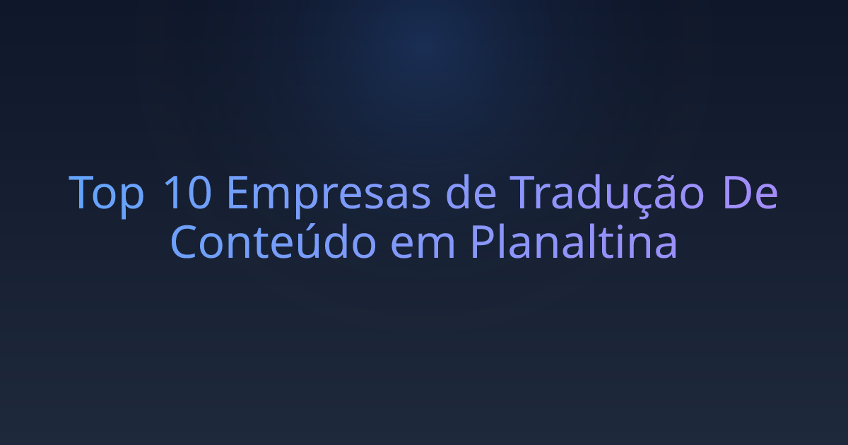 Top 10 Empresas de Tradução De Conteúdo em Planaltina