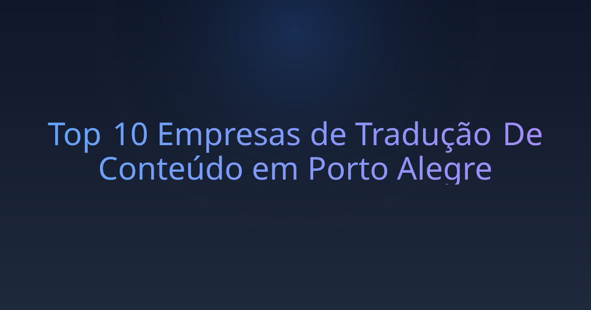 Top 10 Empresas de Tradução De Conteúdo em Porto Alegre