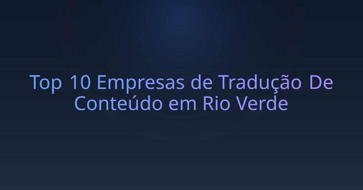 Top 10 Empresas de Tradução De Conteúdo em Rio Verde