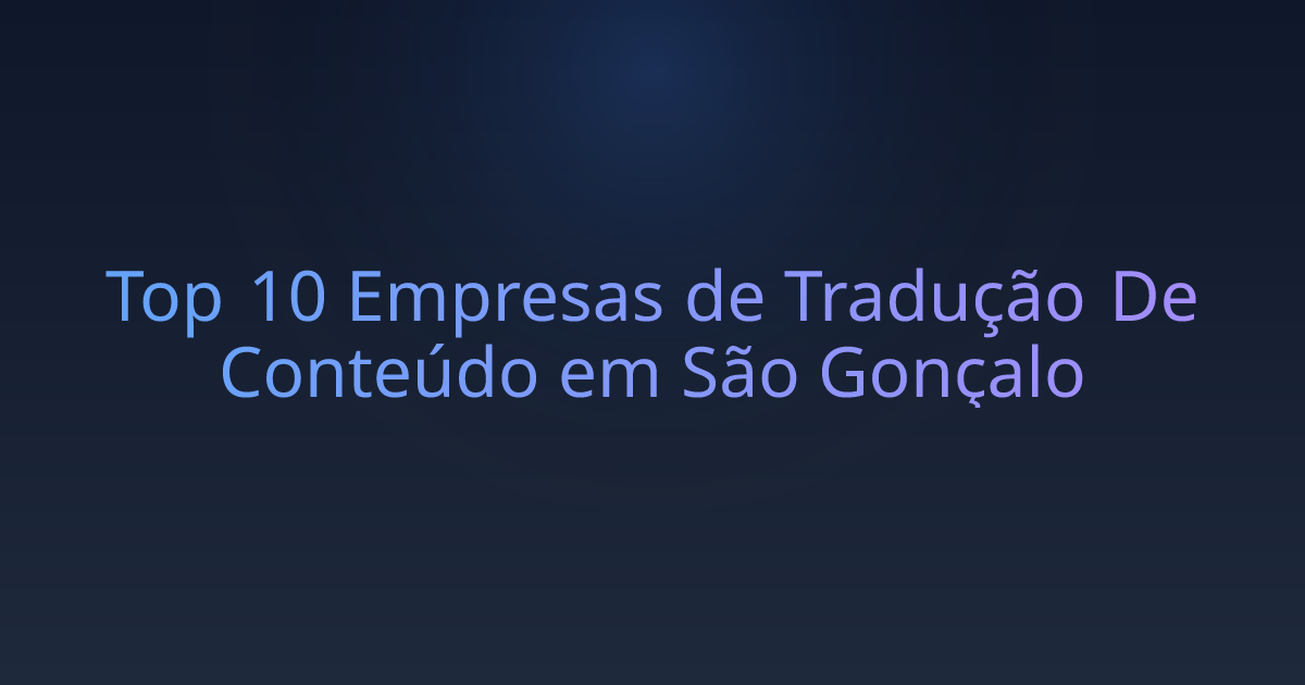 Top 10 Empresas de Tradução De Conteúdo em São Gonçalo