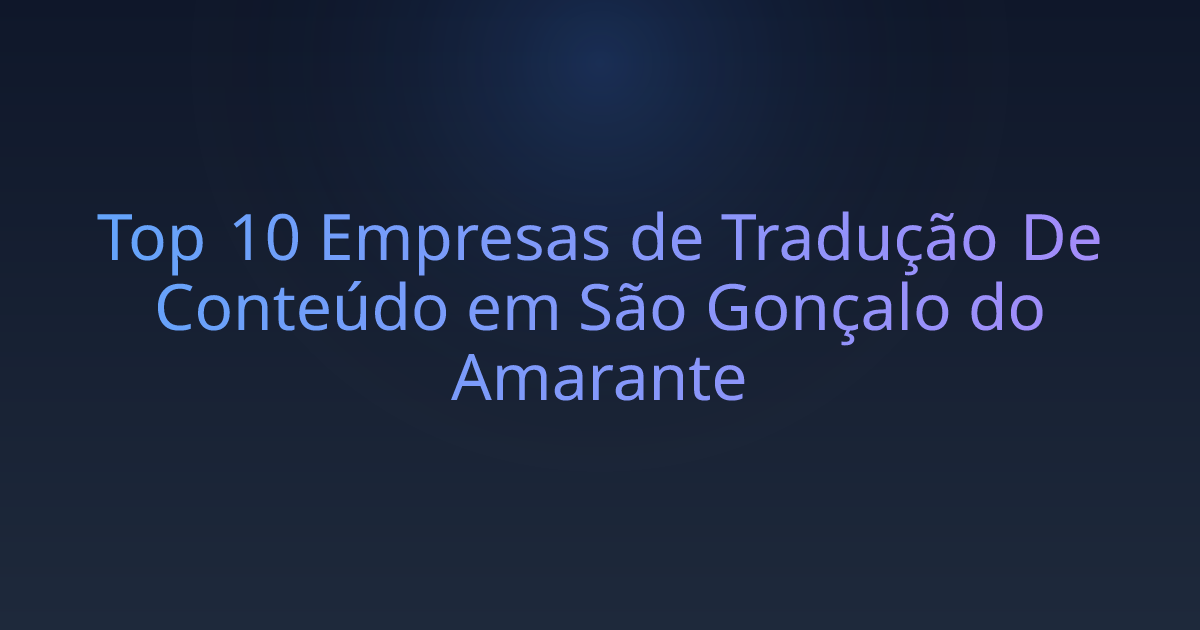 Top 10 Empresas de Tradução De Conteúdo em São Gonçalo do Amarante
