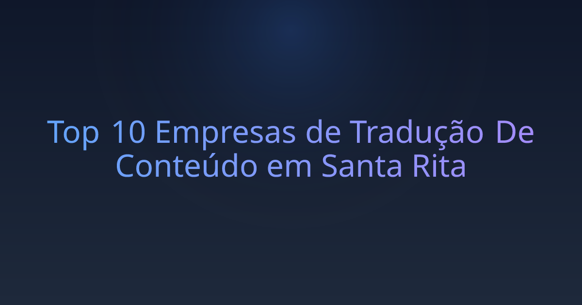 Top 10 Empresas de Tradução De Conteúdo em Santa Rita