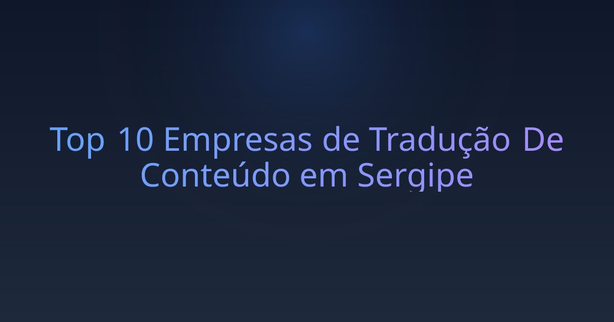 Top 10 Empresas de Tradução De Conteúdo em Sergipe