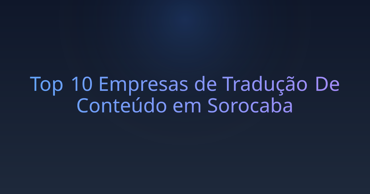 Top 10 Empresas de Tradução De Conteúdo em Sorocaba